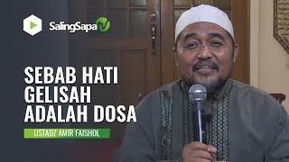 SEBAB HATI GELISAH ADALAH DOSA | USTADZ AMIR FAISHOL