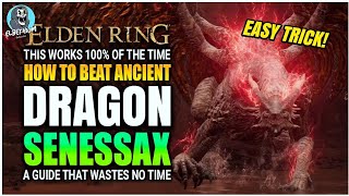 BEST HOW TO BEAT Ancient Dragon Senessax EASY GUIDE | Elden Ring DLC