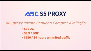 ABCproxy Small Package Buy Trial - $7/2G, $9.9/30IP, $280/24 horas de tráfego ilimitado #abcproxy