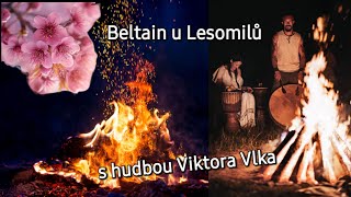 Beltain u Lesomilů s hudbou Viktora Vlka (kytara, cajon, bubny) 30.4.2024