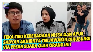 KETAHUAN! INI DIA POSISI NISSA & AYUS SABYAN PASCA ISU SELINGKUH, ORANG INI HUBUNGI VIA PESAN SUARA