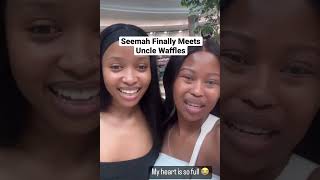 Seemah Finally Meets Uncle Waffles