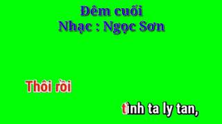 Đêm cuối - Nhạc : Ngọc Sơn - Karaoke tone nam