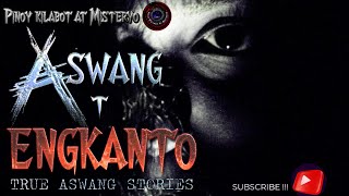 ASWANG AT ENGKANTO| TRUE ASWANG STORY | TAGALOG HORROR STORY