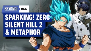 Dragon Ball: Sparking! Zero, Silent Hill 2 Remake & Metaphor Re:Fantazio - Beyond 866