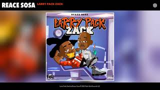 Reace Sosa - Larry Pack Zack (Official Audio)