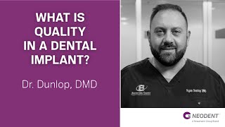 What is quality in a dental implant? | Dr. Dunlop