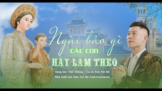 Ngài Bảo Gì Các Con Hãy Làm Theo || St: Thế Thông || Tb: Sơn Túi Đỏ ( Bài hát chủ đề hành hương 2024