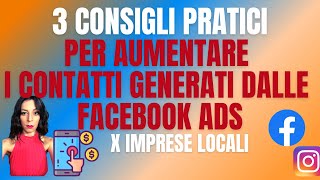 3 consigli pratici per aumentare i contatti generati dalle Facebook Ads (Imprese Locali)