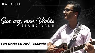 Pra Onde Eu Irei - Morada. Karoakê Violão #suavozmeuviolao #praondeeuirei #karaokegospel