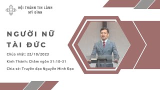 NGƯỜI NỮ TÀI ĐỨC| Truyền đạo Nguyễn Minh Đạo | Chúa Nhật 22/10/2023