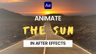 Brighten Up Your Videos: A Step-by-step Guide to Adding & Animating a Sun in After Effects