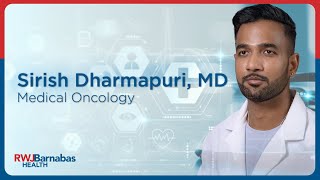 Meet Sirish Dharmapuri, MD, Medical Oncology