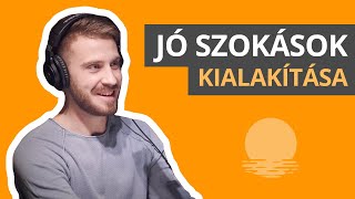 Jó szokások kialakítása - “Bármi is van, 30 napig csinálni fogom”