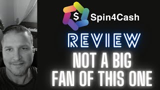 Spin4Cash Review + I'm Not A Huge Fan Of This One