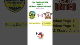 FT 757 KEPRI JAYA VS PSDB UNITED DEMAK LIGA 3 NASIONAL 2024 BABAK 32 BESAR