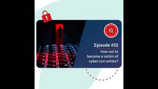 How not to become a victim of cyber-con artists? #32