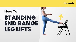 How To: Standing End Range Leg Lifts [Flexopedia Entry 58]