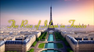 The Surprising Islamic Rise in France