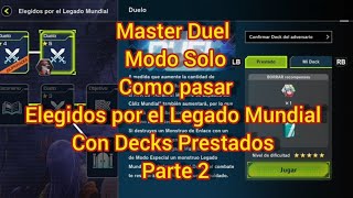 Master Duel Modo Solo Como pasar Elegidos por el Legado Mundial Con Decks Prestados Parte 2