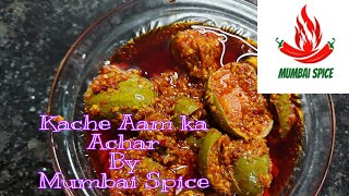 Tangy Spicy Raw Mango Pickle Recipe | Kache Aam ka Achar | Mumbai Spice | 2021