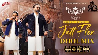 Jatt Flex Dhol Mix Amrit Maan Ft.Dj AK 1411 Beatz (Ultimate Dhol Beat Nation)