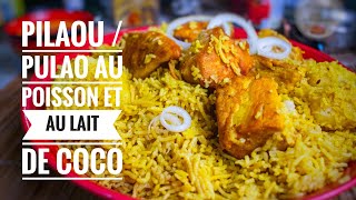 PILAOU / PULAO au POUSSON et LAIT de COCO