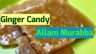 Allam Murabba / Ginger Candy / Immunity Boosting Food