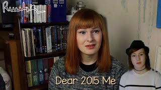 Dear Past Me | A Collaboration With My 2015 Self