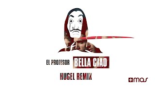 El Profesor - Bella Ciao (HUGEL Remix) (Official Audio)