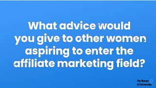 Top Advice for Aspiring Women in Affiliate Marketing | Women of Partnership 2024