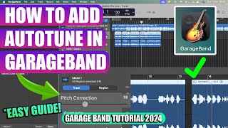 How to Add Pitch Correction In GarageBand 2024 | Adding Autotune to Vocals