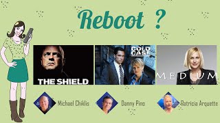 Reboot ? The Shield / Cold Case / Medium