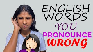 10 Common English Words We are Pronouncing Wrong.