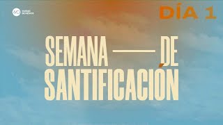 Semana de santificación | MCI Ciudad de México | Felipe Salamanca