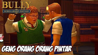 KITA TIDAK BISA MEREMEHKAN GENG NERDS - Bully Gameplay #6