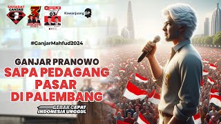 GANJAR PRANOWO SAPA PEDAGANG PASAR DI PALEMBANG