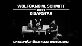 Disarstar und Wolfgang M. Schmitt - Ein Gespräch über Kunst und Haltung