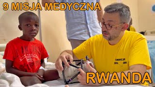 9 Misja Medyczna - Rwanda.