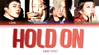 KARD (카드) - HOLD ON [Color Coded Lyrics/Han/Rom/Eng/가사]