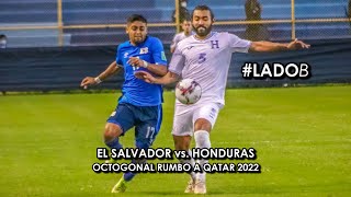 El Salvador vs. Honduras - rumbo a Qatar 2022 - Lado B