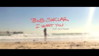 Bob Sinclar Feat. CeCe Rogers - I Want You (Official Video)