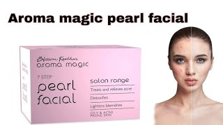 Aroma Magic Pearl Facial Kit+Review Facial for Oily, Acne prone, Sensitive Skin at home step by step