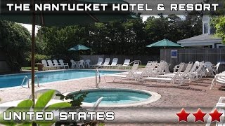 THE NANTUCKET HOTEL & RESORT 3⭐ (Nantucket, Massachusetts)