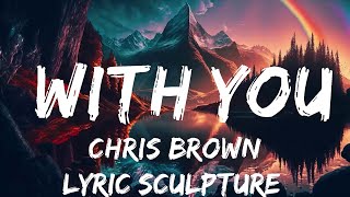 Chris Brown - With You (Lyrics)  | 30mins with Chilling music