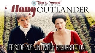 #HangOutlander - Outlander 205 "Untimely Resurrection"