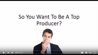 So You Want To Be A Top Producer?