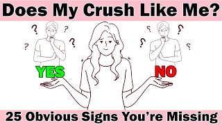 Does My Crush Like Me? 25 Obvious Signs You’re Missing