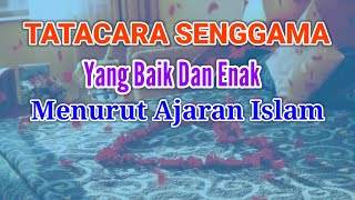 Tatacara Senggama Yang Enak Dan Baik Dalam Islam || Kitab Fathul Izar