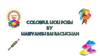 Colourful Holi poem in Hindi | होली पर कविता | by Harivansh Rai Bachchan | Poem On #Holi in Hindi